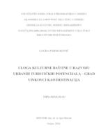 ULOGA KULTURNE BAŠTINE U RAZVOJU URBANIH TURISTIČKIH POTENCIJALA – GRAD VINKOVCI KAO DESTINACIJA 